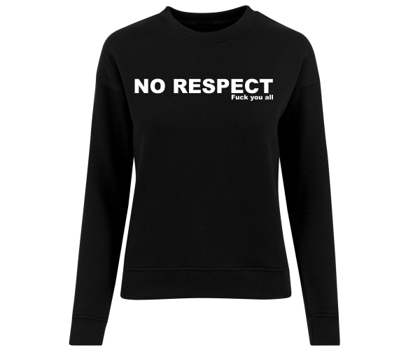 No respect Fuck you all - Frauen Pullover - schwarz