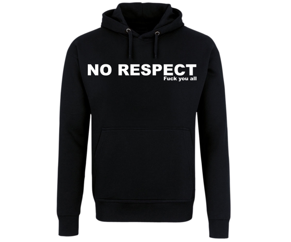 No respect Fuck you all - Männer Kapuzenpullover - schwarz