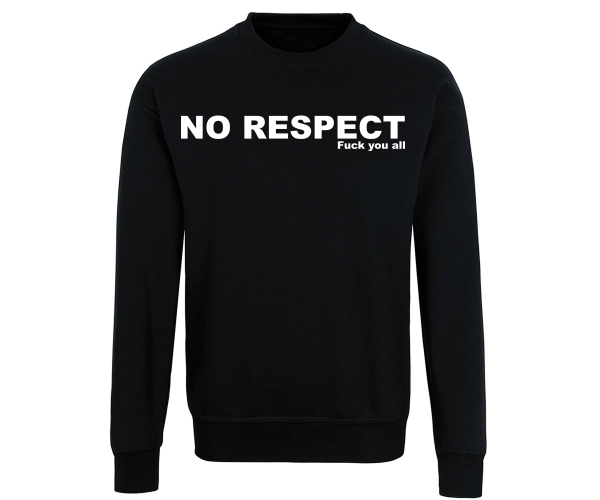 No respect Fuck you all - Männer Pullover - schwarz