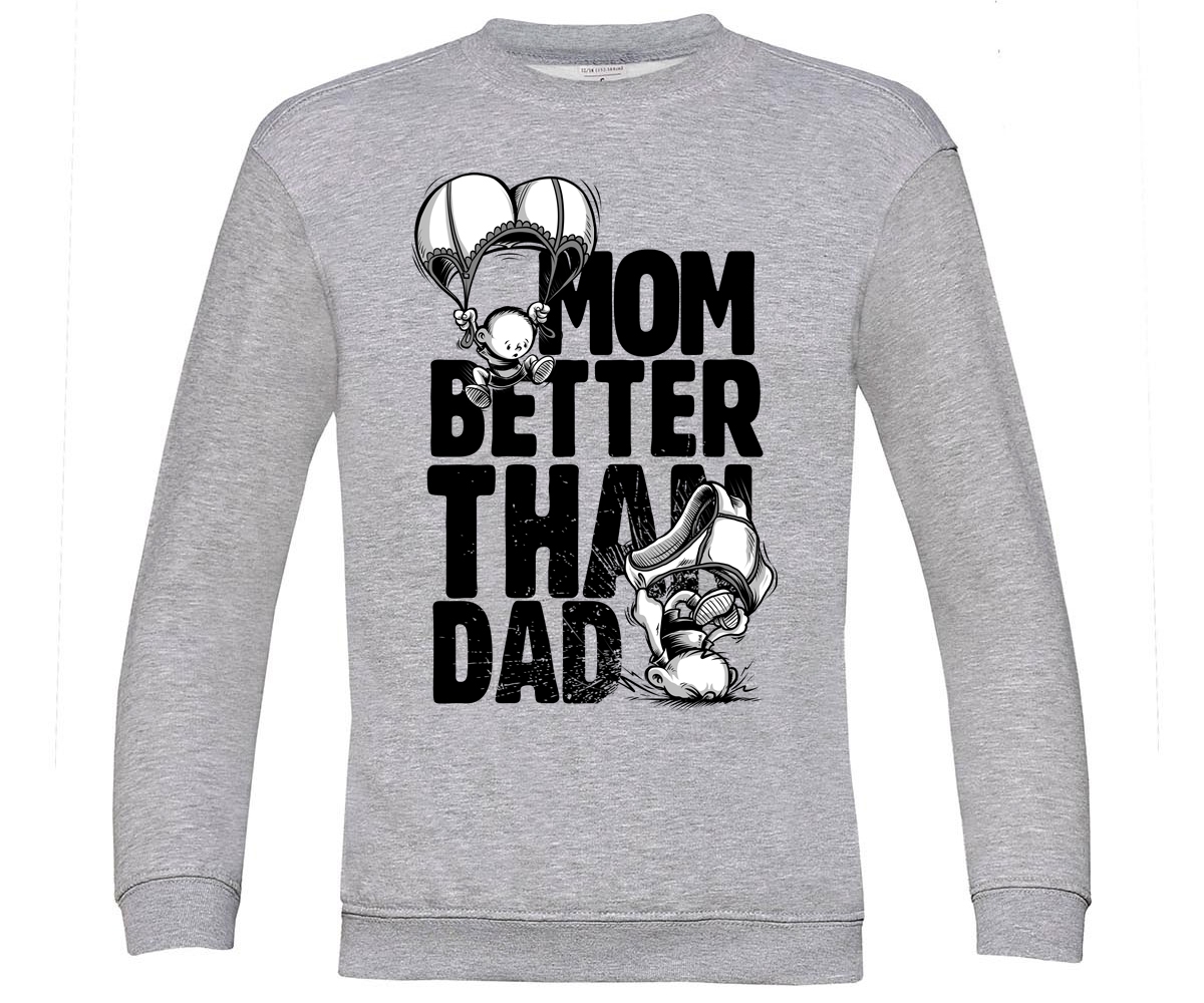 Mom are better than dad - Kinder Pullover - grau-meliert