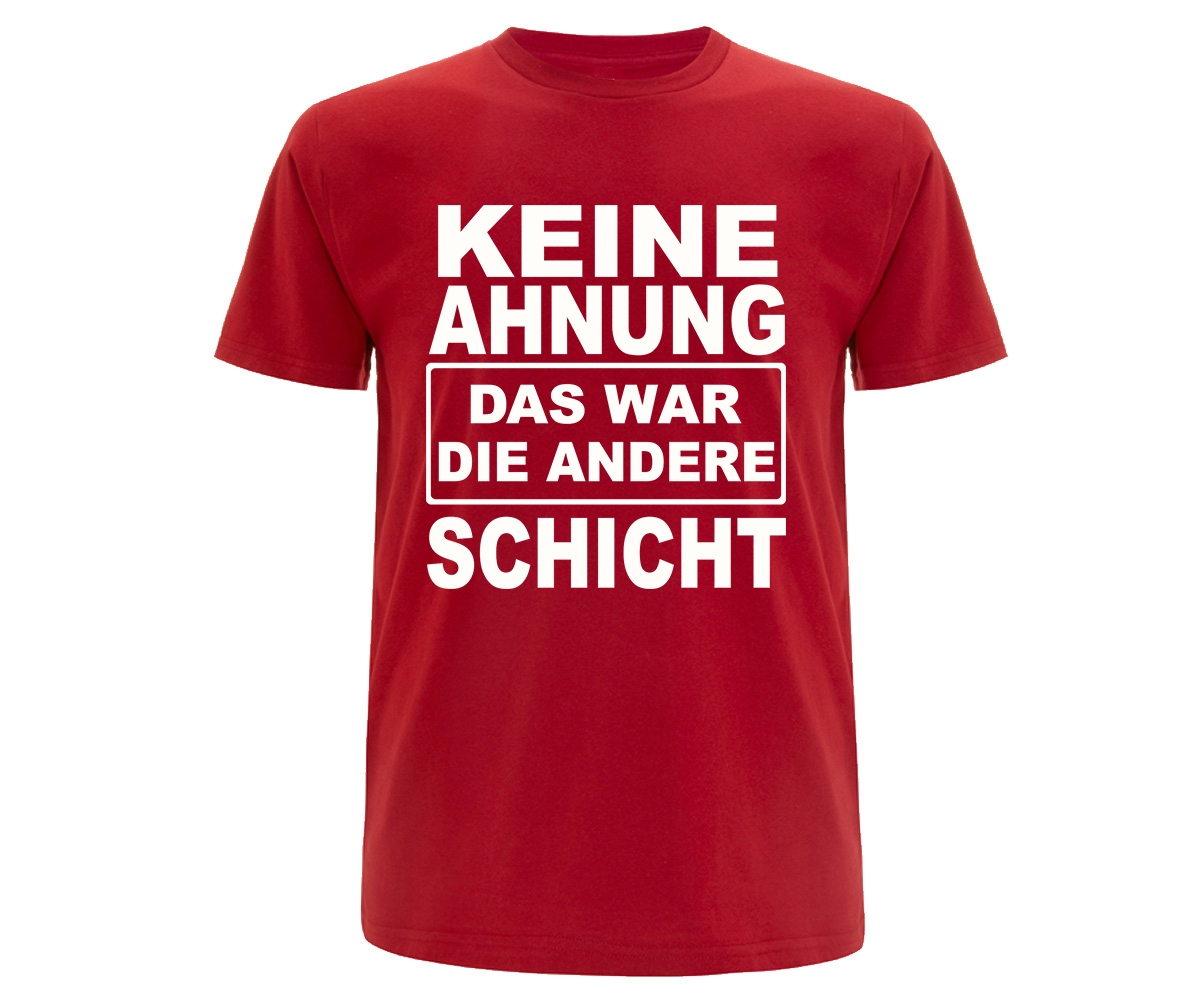 Keine Ahnung das war die andere Schicht Männer TShirt rot Der originale Teufelswerk