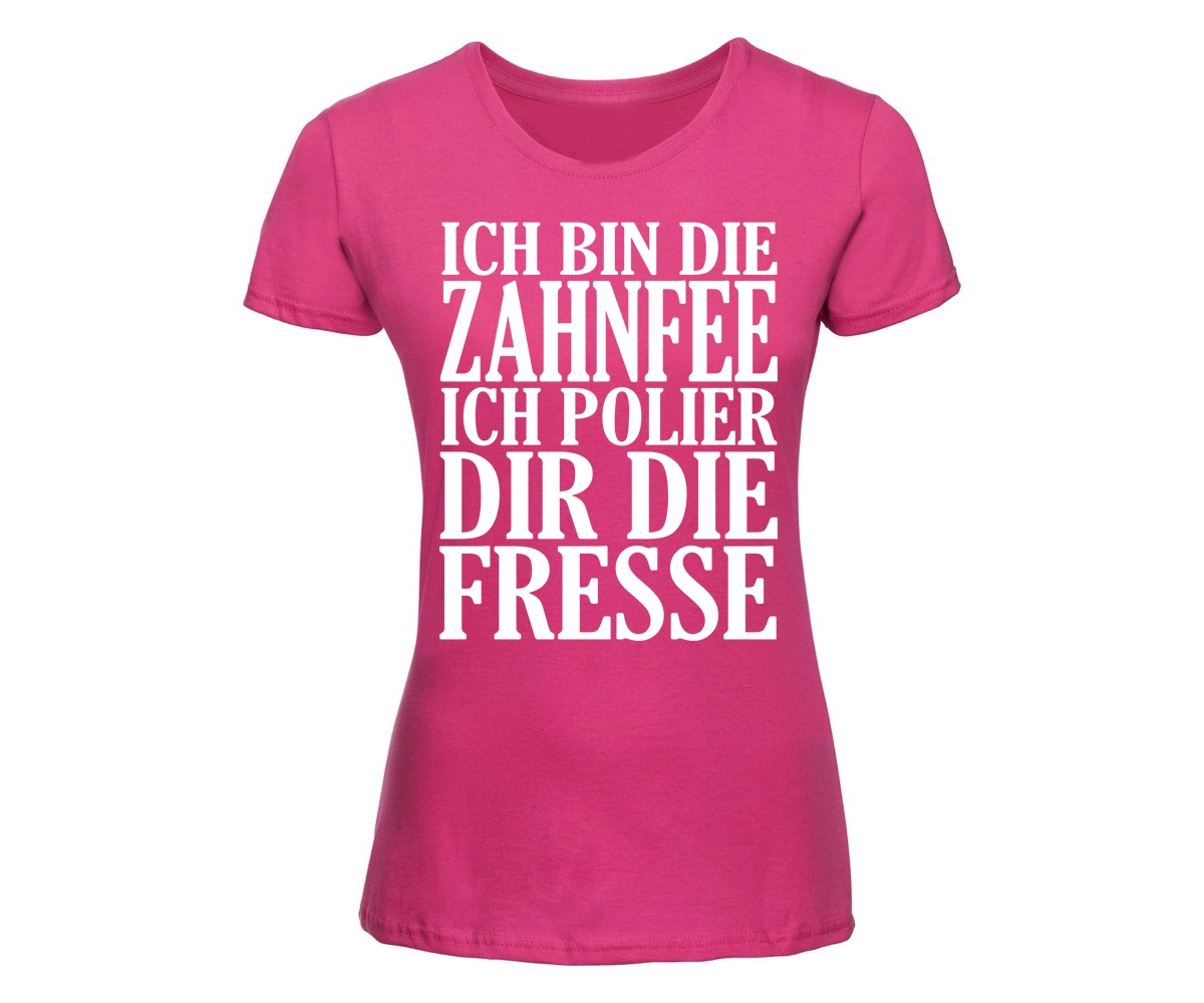 Zahnfee - Ich bin die Zahnfee ich polier die Fresse - Frauen Shirt - pink