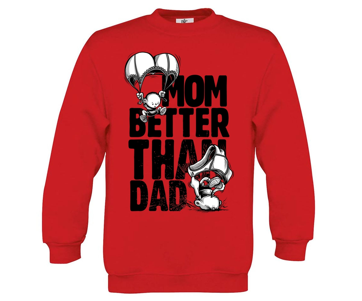 Mom are better than dad - Kinder Pullover - rot