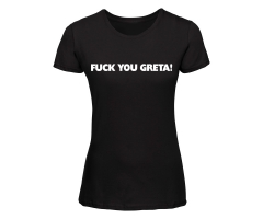 F*ck you Greta - Frauen Shirt - schwarz