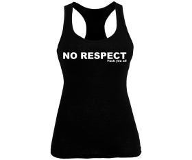 No Respect - Fuck you all - Frauen Tank Top - schwarz