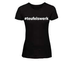 Teufelswerk - Hashtag Teufelswerk - Frauen Shirt - schwarz