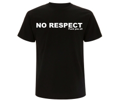 No respect Fuck you all - Männer T-Shirt - schwarz