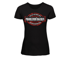 Problembürgerin - Frauen Shirt - schwarz