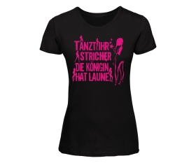 Tanzt Ihr Stricher die Königin hat Laune - Frauen Shirt - schwarz/rosa