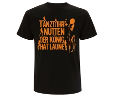Tanzt Ihr Nutten der König hat Laune - Männer T-Shirt - schwarz / orange