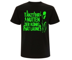 Tanzt Ihr Nutten der König hat Laune - Männer T-Shirt - schwarz / grün