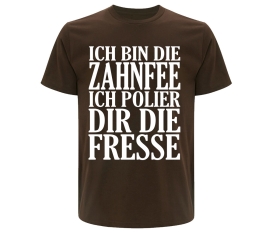 Zahnfee - Ich bin die Zahnfee ich polier die Fresse - Männer T-Shirt - braun