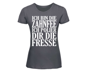 Zahnfee - Ich bin die Zahnfee ich polier die Fresse - Frauen Shirt - grau