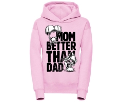 Mom are better than dad - Kinder Kapuzenpullover - rosa