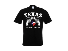 Texas - We dont call 911 - Männer T-Shirt - schwarz